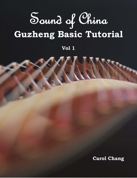 Sound of China Guzheng Basic Tutorial - English Guzheng Teaching Book with online youtube video tutorials